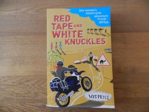 Red Tape and White Knuckles By Lois Pryce