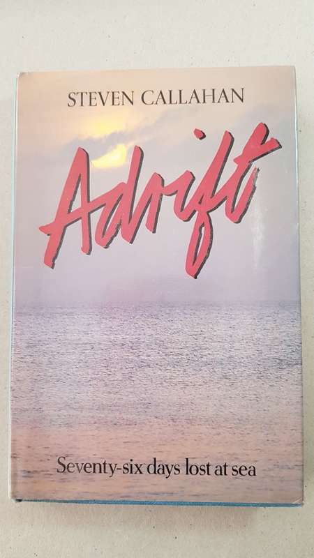 Adrift  Steven Callahan. Seventy-six days lost at sea.