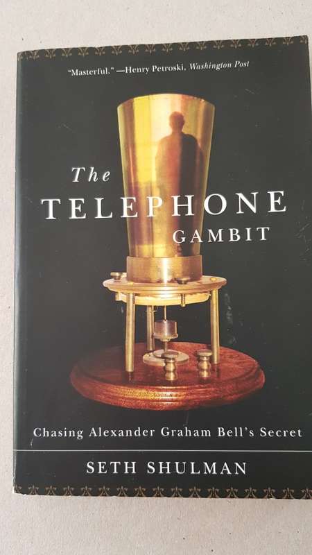 The Telephone Gambit  Seth Shulman. Chasing Alexander Graham Bells secret.