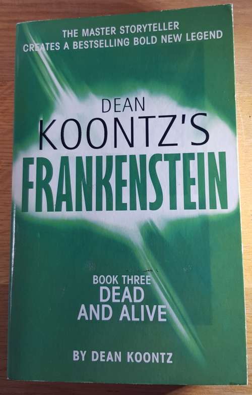 Frankenstein - Dean Koontz   Book Three Dead and Alive