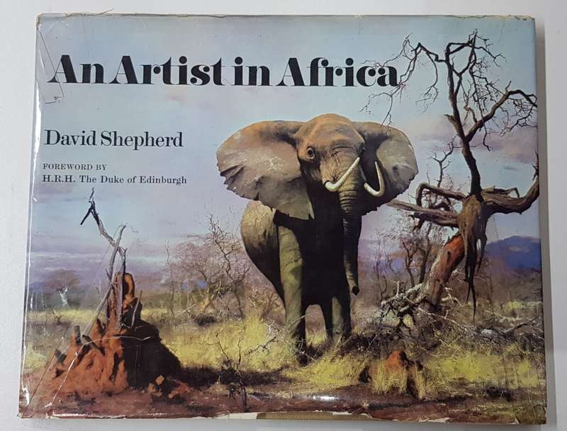 An Artist in Africa by David Shepherd