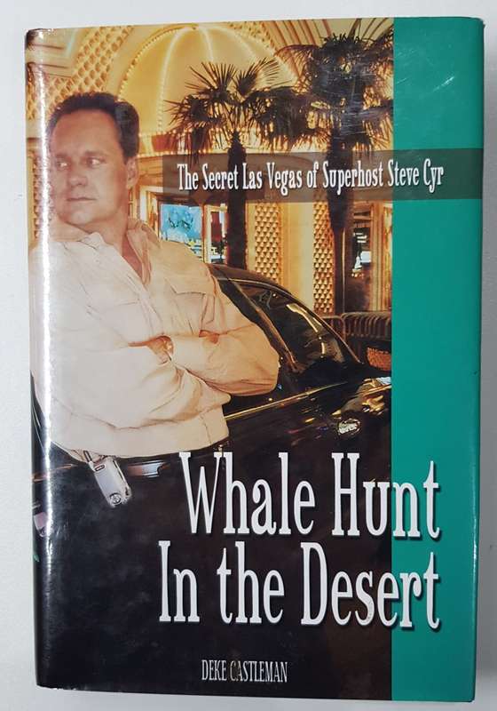 Whale Hunt in the Desert  Deke Castleman. The secret Las Vegas of Superhost Steve Cyr