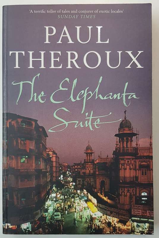 The Elephanta Suite  Paul Theroux.   A teller of tales which conjure up exotic locales.