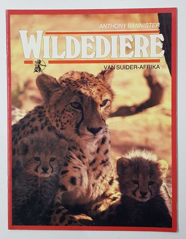 Wilde Diere van Suider Afrika deur Anthony Bannister