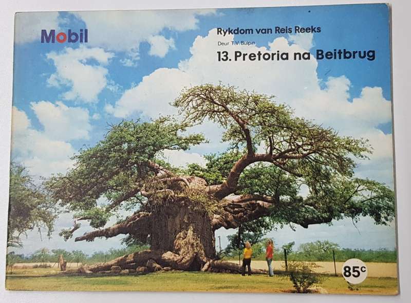 Mobil Rykdom van Reis Reeks.  No: 13. Pretoria na Beitbrug