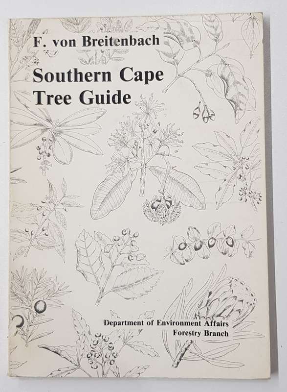 Southern Cape Tree Guide  by  F. Von Breitenbach