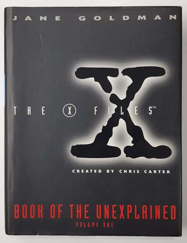 The X Files  Vol One.  Book of the unexplained by Jane Goldman