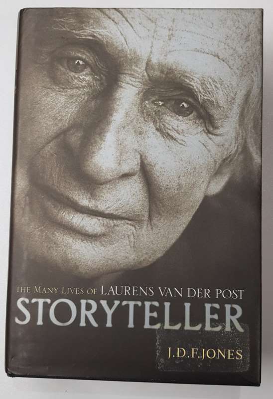 Storyteller - The Many Lives of Laurens van der Post  J.D.F. Jones.