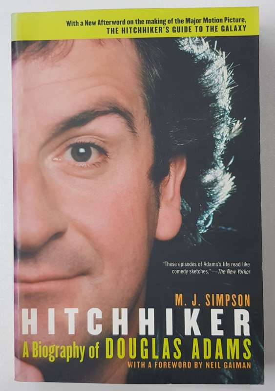 Hitchhiker  A biography of Douglas Adams by M.J. Simpson with a foreword by Neil Gaiman.