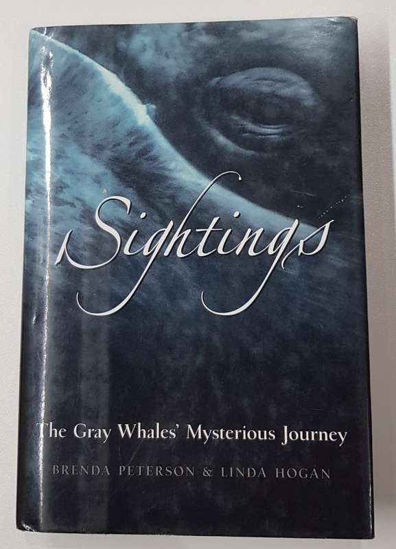 Sightings  The Gray Whales Mysterious Journey  by Brenda Peterson and Linda Hogan