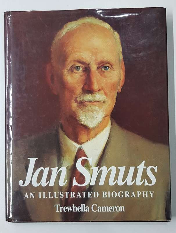 Jan Smuts: An illustrated biography - Trewhella Cameron.