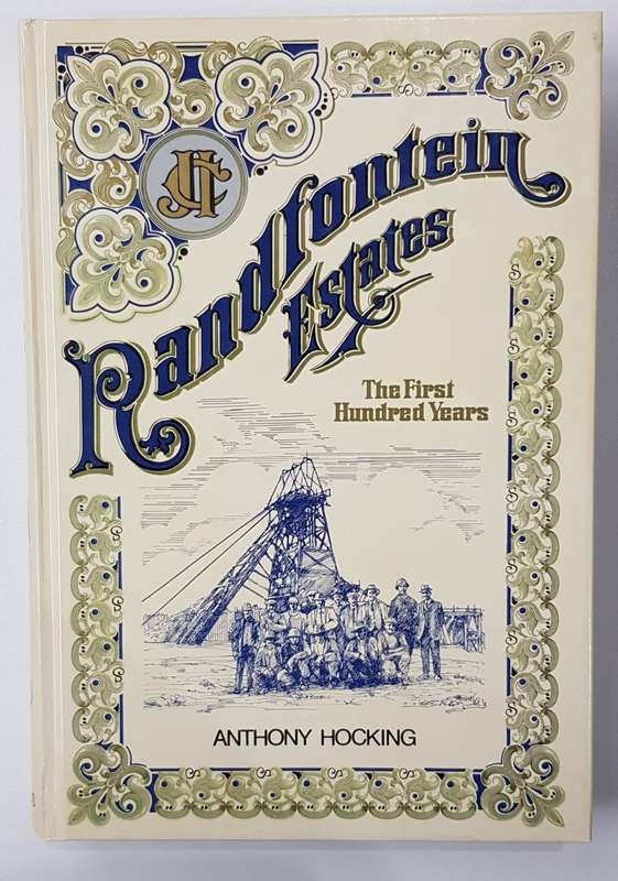 1986 Randfontein Estates- The First Hundred Years by Anthony Hocking.