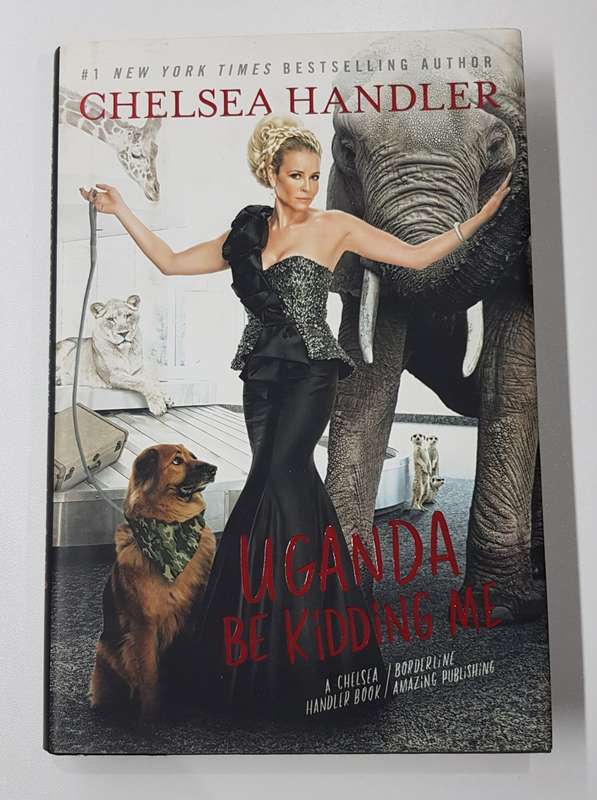 Uganda Be Kidding Me by Chelsea Handler