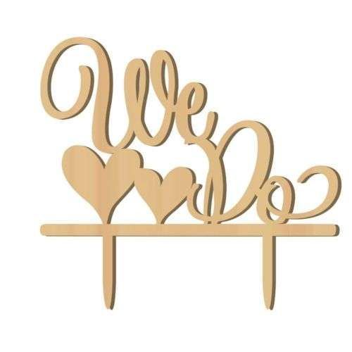 BLANK WOODEN WE DO CAKE TOPPER - SUITABLE FOR WEDDING CAKE - SEE OUR LOVELY RANGE
