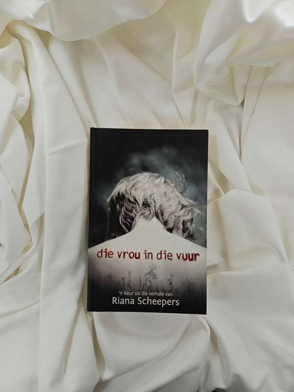 Die Vrou In Die Vuur by Riana Scheepers - Paperback