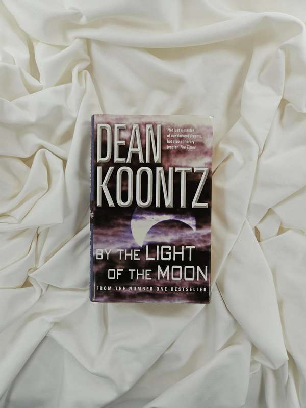 By the Light of the Moon by Dean Koontz - Hardback