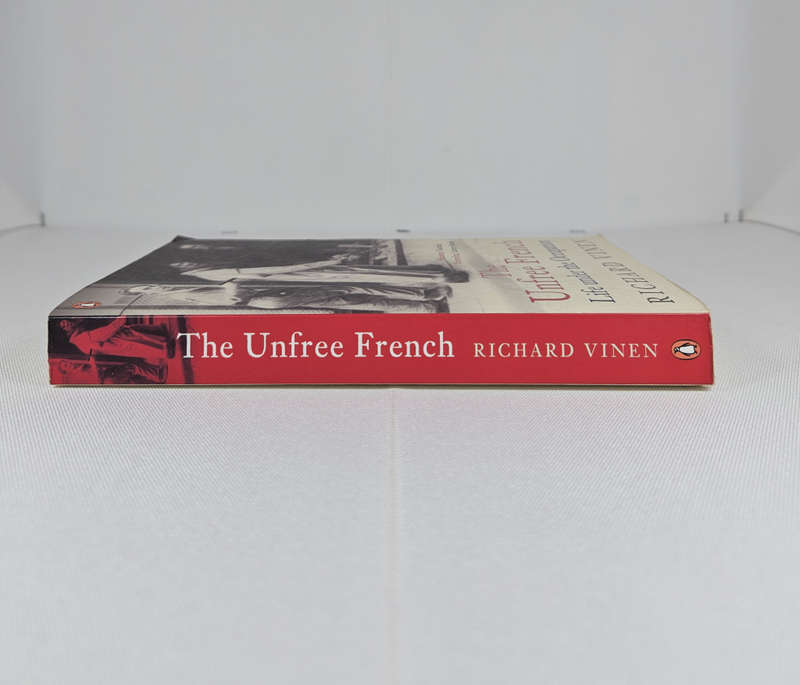 The Unfree French: Life under the Occupation by Richard Vinen - Paperback