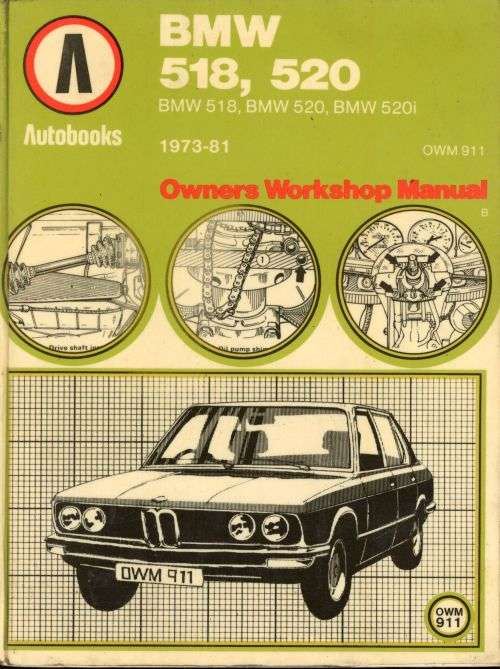 BMW 518, 520 1973 to 1081 Workshop Manual (OWM911)(Haynes Publishing)