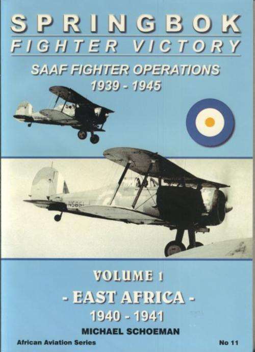 Springbok Fighter Victory Vol 1 - East Africa 1940 - 1941 (9780958438858)