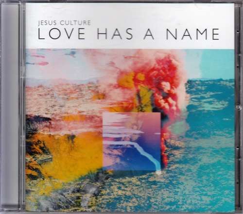 JESUS CULTURE - LOVE HAS A NAME