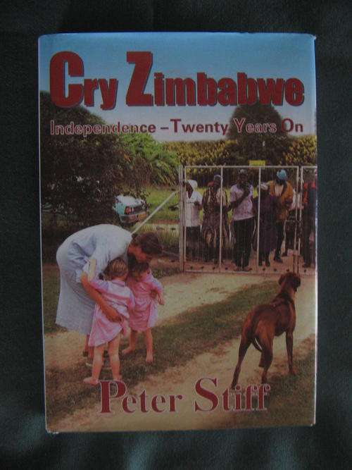 Cry Zimbabwe - Independence - Twenty Years On  by  Peter Stiff