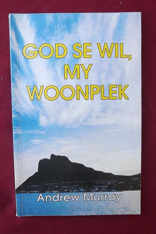 God se Wil my Woonplek deur Andrew Murray