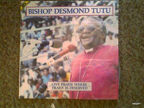 SIGNED!!!!!!!!!! BISHOP DESMOND TUTU RECORD ALBUM. GIVE PRAISE WHERE PRAISE IS DESERVED.