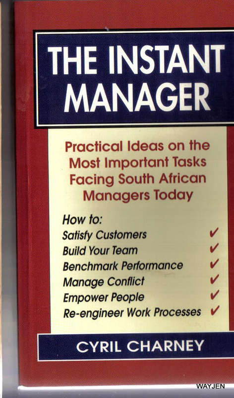 THE INSTANT MANAGER by CYRIL CHARNEY. SOFT COVER. 196 PAGES.
