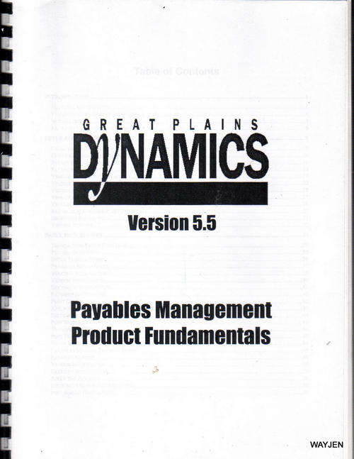 GREAT PLAINS DYNAMICS VERSION 5.5. PAYABLES MANAGEMENT PRODUCT FUNDAMENTALS. RINGBINDER.SOFTCOVER.