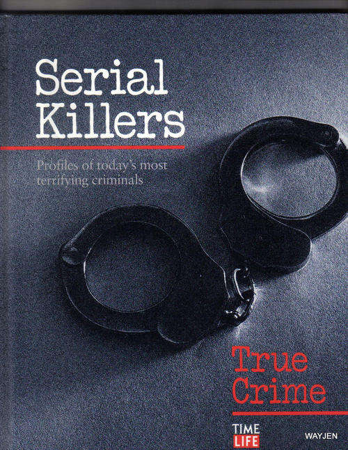 SERIAL KILLERS. TRUE CRIME. HARD COVER BOOK. 192 PAGES.