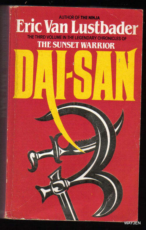 DAI-SAN by ERIC VAN LUSTBADER. PAPERWORK. 398 PAGES. SLIGHT WEAR.