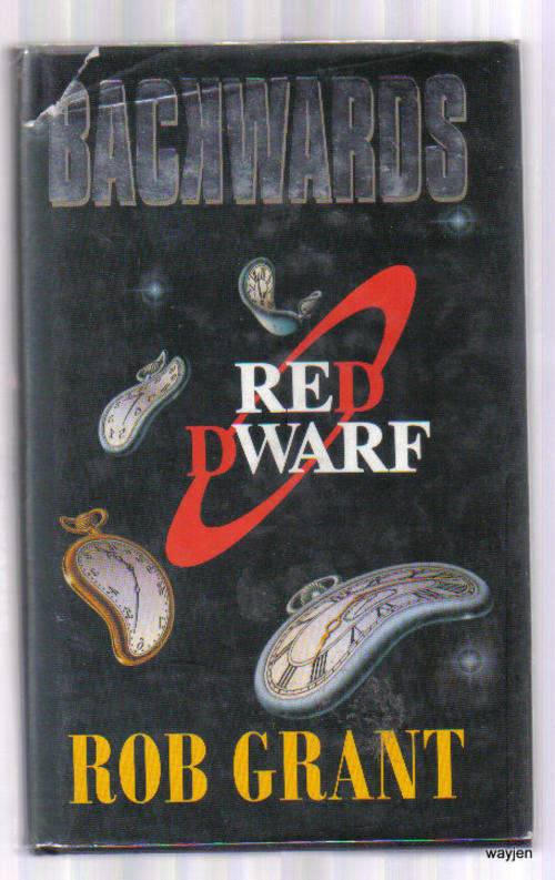 BACKWARDS. RED DWARF. ROB GRANT. HARDCOVER. 342 PAGES. DJ DAMAGED. SOME WEAR & TEAR.
