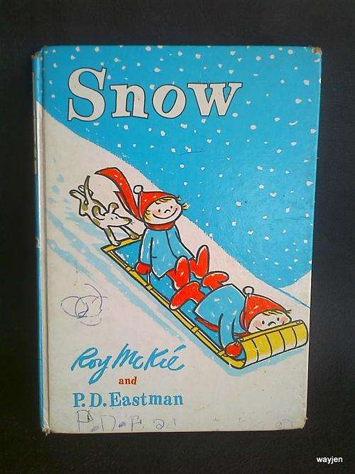 SNOW. ROY MCKIE & P.D. EASTMAN. HARDCOVER BOOK. 61 PAGES. BOOK HAS WRITING INSIDE. SOME WEAR & TEAR