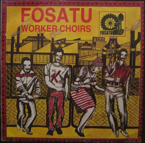 FOSATU WORKER CHOIRS - FOSATU WORKER CHOIRS