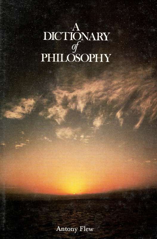 A DICTIONARY OF PHILOSOPHY by ANTHONY FLEW (HARDBACK WITH SLEEVE)