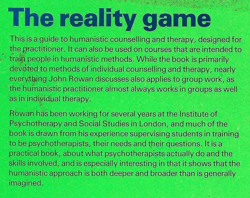 THE REALITY GAME: A Guide to Humanistic Counselling and Therapy [Paperback] ~ John Rowan