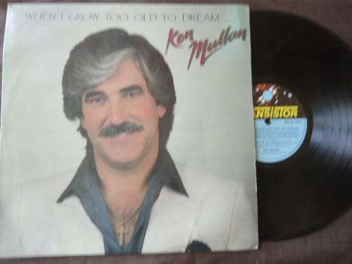 KEN MULLAN "WHEN I GROW TOO OLD TO DREAM..." - 1986 TRANSISTOR STEREO LP IN GOOD CONDITION
