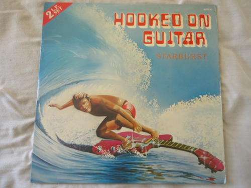 "HOOKED ON GUITAR" - STARBURST DOUBLE GATEFOLD STEREO LP SETIN GREAT CONDITION