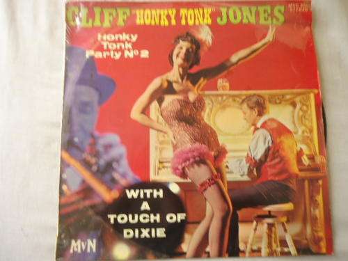 CLIFF JONES - "CLIFF "HONKY TONK" JONES HONKY TONK PARTY No 2 WITH A TOUCH OF DIXIE" -1980 STEREO LP