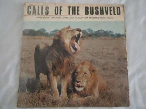 "CALLS OF THE BUSHVELD" HUGH ROUSE STEREO VINYL LP IN GREAT CONDITION