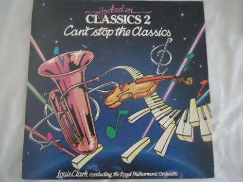 HOOKED ON CLASSICS 2 - CAN'T STOP THE CLASSICS - 1982 K-TEL STEREO VINYL LP IN EXCELLENT CONDITION