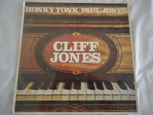 CLIFF JONES "HONKY TONK 'PAUL' JONES" 1976 MvN STEREO LP IN GREAT CONDITION