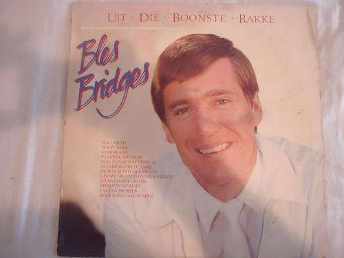 BLES BRIDGES - "UIT DIE BOONSTE RAKKE" 1985 COUNTRY MUSIC STEREO LP IN GREAT CONDITION