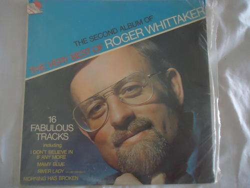 "THE SECOND ALBUM OF THE VERY BEST OF ROGER WHITTAKER" -1972 EMI STEREO LP +PLASTIC SLEEVE - EXC