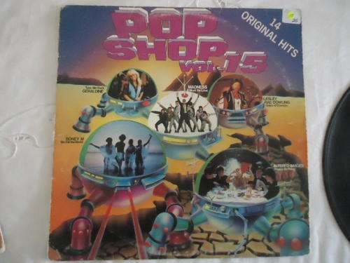 POP SHOP - VOLUME 15- 14 ORIGINAL HITS 1982 STEREO LP IN EXCELLENTCONDITION