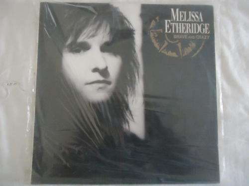 MELISSA ETHERIDGE  "BRAVE AND CRAZY" 1989 ISLAND STEREO LP+PLASTIC COVER - EXC