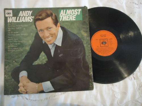 ANDY WILLIAMS "ALMOST THERE" UK IMPORT CBS STEREO LP IN EXCELLENT CONDITION