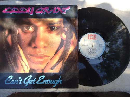 EDDY GRANT "CAN'T GET ENOUGH" 1981 ICE STEREO LP+ INNER SLEEVE +SHRINKWRAP IN V/GOOD CONDITION