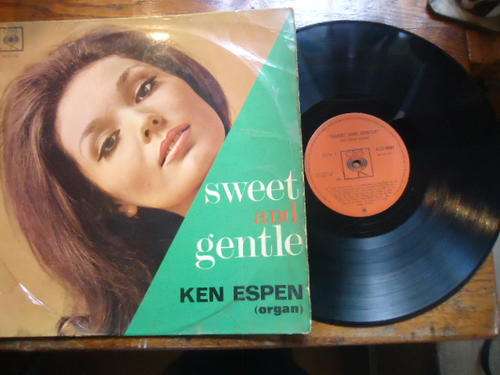KEN ESPEN "SWEET AND GENTLE" 1966 CBS LONG PLAY LP IN EXCELLENT CONDITION