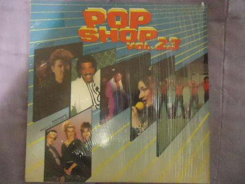 POP SHOP - VOLUME 23 - 14 ORIGINAL HITS - 1984 STEREO LP+SHRINKWRAP IN EXCELLENT+++ CONDITION